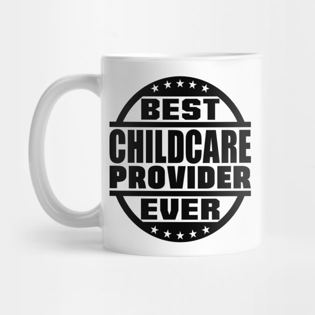 Best Childcare Provider Ever by colorsplash